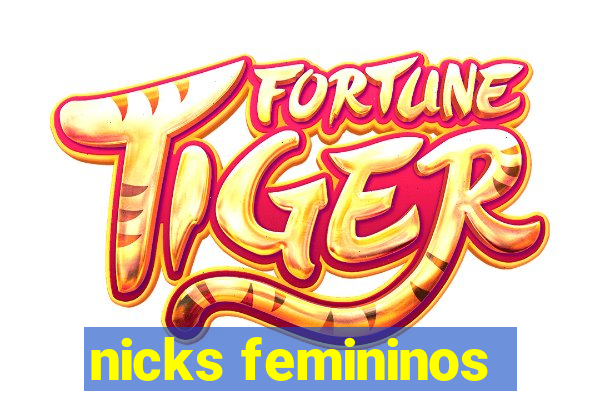 nicks femininos